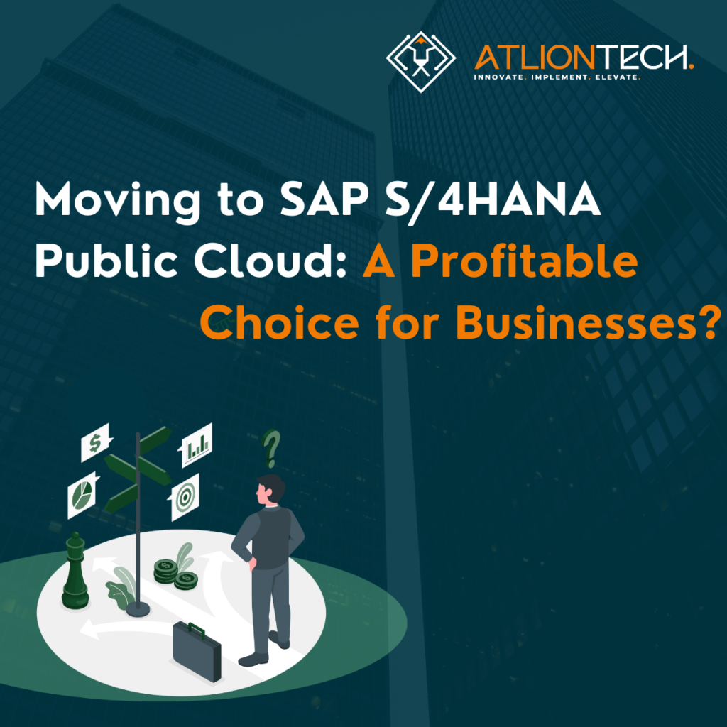 Moving to SAP S/4HANA Public Cloud: A Profitable Choice for Businesses 